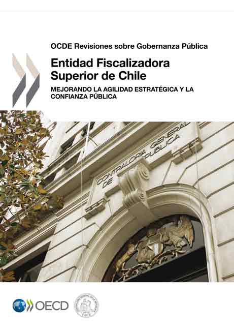 Informe OCDE: "Entidad Fiscalizadora Superior Chile. Mejorando la agilidad estratégica y la confianza pública"